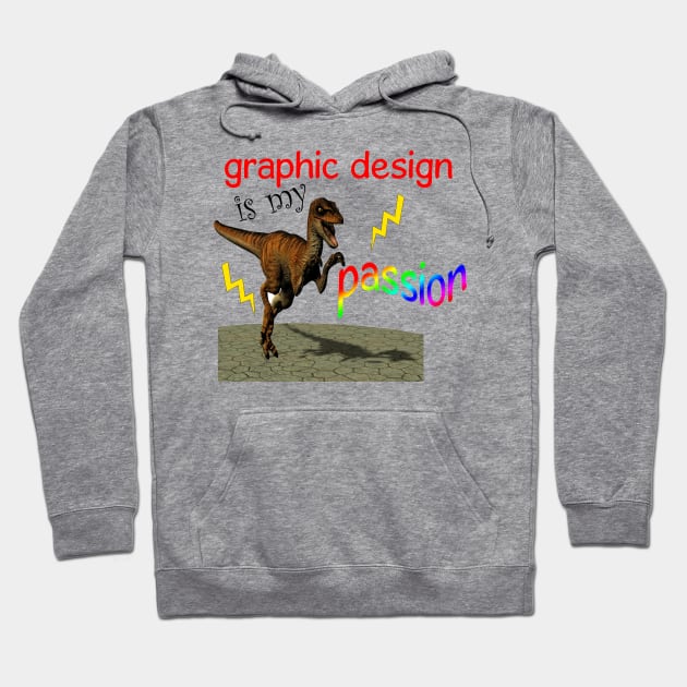 Graphic design is my passion Hoodie by PaletteDesigns